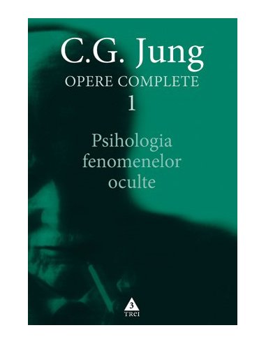 Psihologia fenomenelor oculte - Opere Complete, vol. 1 - C.G. Jung | Editura Trei