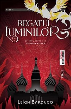 Regatul luminilor - Leigh Bardugo | Editura Trei 2