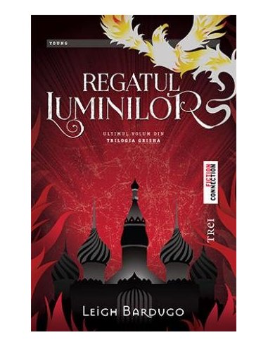 Regatul luminilor (seria Grisha, vol. 3) - Leigh Bardugo | Editura Trei