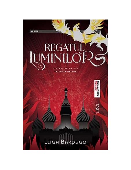 Regatul luminilor (seria Grisha, vol. 3) - Leigh Bardugo | Editura Trei