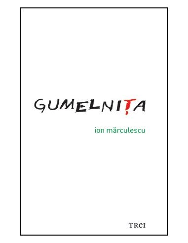 Gumelnita - Ion Marculescu | Editura Trei