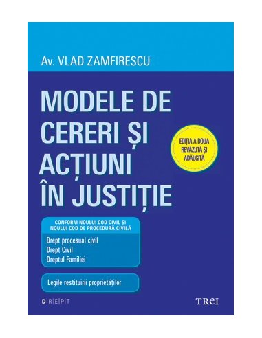 Modele de cereri si actiuni in justitie. Editia a doua revazuta si adaugita - Vlad Zamfirescu | Editura Trei