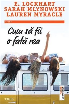 Cum sa fii o fata rea - E. Lockhart | Editura Trei