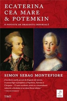 Ecaterina cea Mare & Potemkin - Simon Sebag Montefiore | Editura Trei