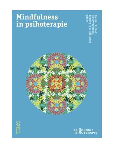 Mindfulness in psihoterapie - Christopher K. Germer | Editura Trei