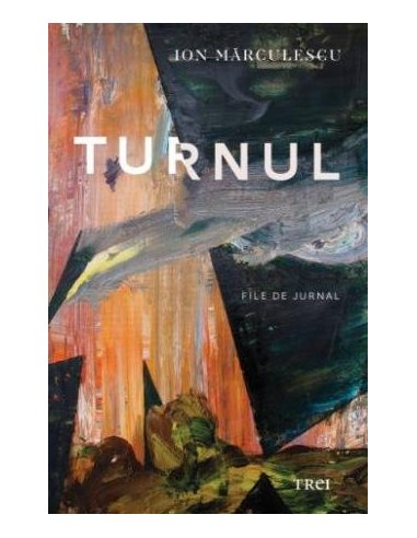 Turnul - Ion Marculescu | Editura Trei