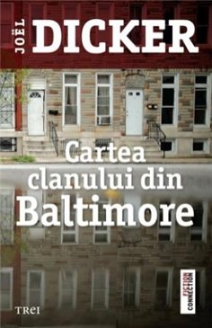 Cartea clanului din Baltimore - Joël Dicker | Editura Trei