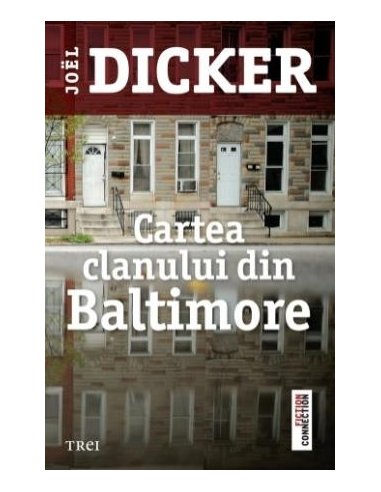 Cartea clanului din Baltimore - Joël Dicker | Editura Trei