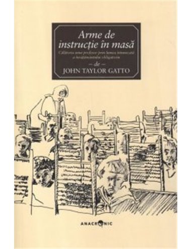Arme de instructie in masa - John Taylor Gatto | Editura Anacronic