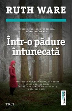 Intr-o padure intunecata - Ruth Ware | Editura Trei