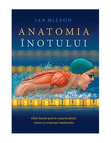 Anatomia inotului - Ian McLeod | Editura Lifestyle Publishing