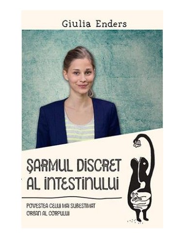 Sarmul discret al intestinului - Giulia Enders | Editura Trei