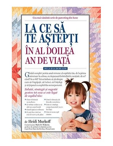 La ce sa te astepti in al doilea an de viata: de la 12 la 24 de luni - Heidi Murkoff | Editura Lifestyle Publishing