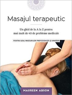 Masajul terapeutic - Maureen Abson | Editura Lifestyle Publishing