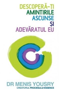 Descopera-ti amintirile ascunse si adevaratul eu - Menis Yousry | Editura Lifestyle Publishing