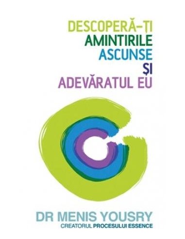 Descopera-ti amintirile ascunse si adevaratul eu - Menis Yousry | Editura Lifestyle Publishing