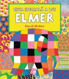 Ziua speciala a lui Elmer - David McKee | Editura Pandora M