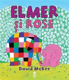 Elmer si Rose - David McKee | Editura Pandora M