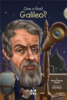 Cine a fost Galileo? - Patricia Brennan Demuth | Editura Pandora M