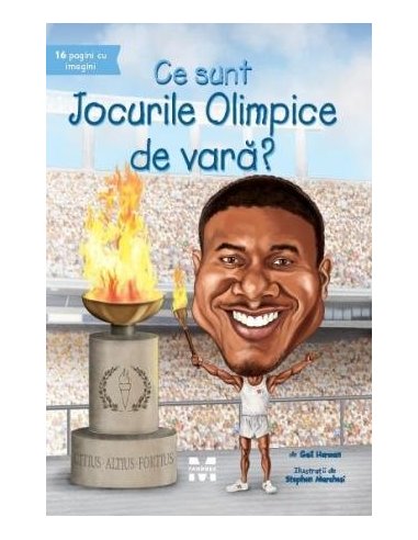 Ce sunt Jocurile Olimpice de vara? - Stephen Marchesi | Editura Pandora M