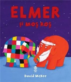 Elmer si Mos Ros - David McKee | Editura Pandora M