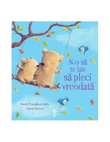 N-o sa te las sa pleci vreodata - Smriti Prasadam-Halls | Editura Pandora M