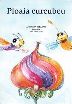 Ploaia curcubeu - Andreea Iatagan | Editura Pandora M