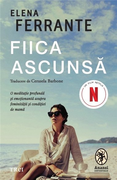 Fiica ascunsa - Elena Ferrante | Editura Trei