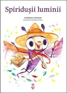 Spiridusii luminii - Andreea Iatagan | Editura Pandora M