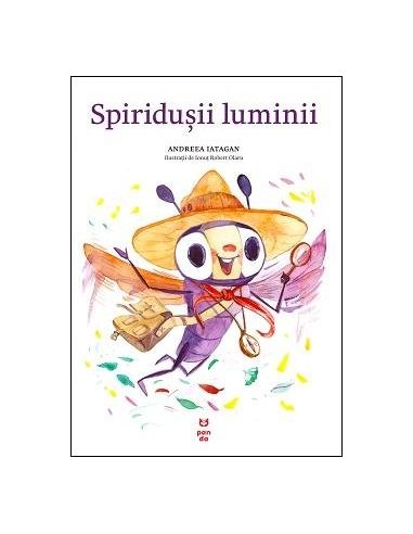 Spiridusii luminii - Andreea Iatagan | Editura Pandora M