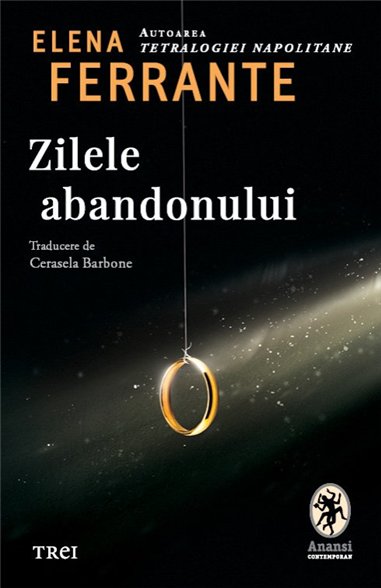 Zilele abandonului - Elena Ferrante | Editura Trei