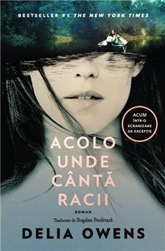 Acolo unde canta racii - Delia Owens | Editura Trei