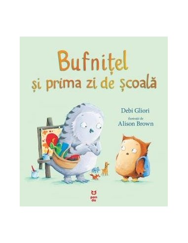 Bufnitel si prima zi de scoala - Debi Gliori | Editura Pandora M