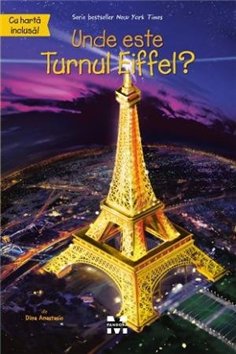 Unde este Turnul Eiffel? - Dina Anastasio | Editura Pandora M