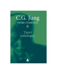 Tipuri psihologice - Opere Complete, vol. 6 - C.G. Jung | Editura Trei