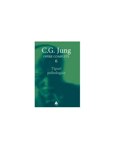 Tipuri psihologice - Opere Complete, vol. 6 - C.G. Jung | Editura Trei