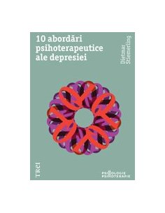 10 abordari psihoterapeutice ale depresiei - Dietmar Stiemerling | Editura Trei