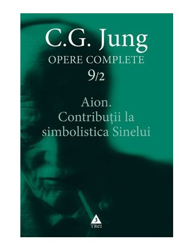 Aion. Contributii la simbolistica Sinelui - Opere Complete, vol. 9 - C.G. Jung | Editura Trei