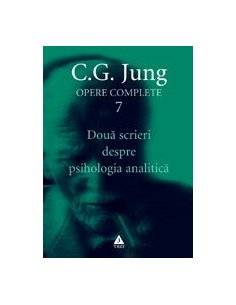 Doua scrieri despre psihologia analitica - Opere Complete, vol. 7 - C.G. Jung | Editura Trei