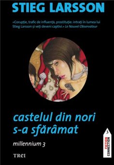 Castelul din nori s-a sfaramat (seria Millennium, vol. 3) - Stieg Larsson | Editura Trei