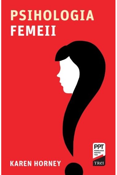 Psihologia femeii - Karen Horney | Editura Trei