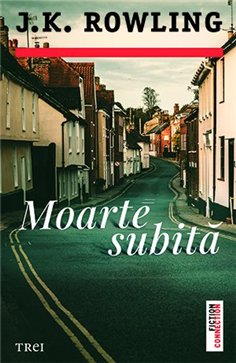 Moarte subita - J.K. Rowling | Editura Trei
