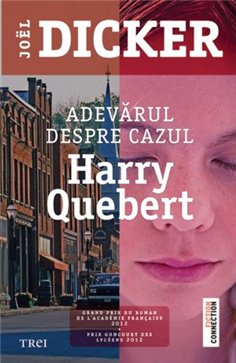 Adevarul despre cazul Harry Quebert - Joël Dicker | Editura Trei