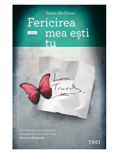 Fericirea mea esti tu - Jamie McGuire | Editura Trei