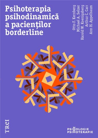 Psihoterapia psihodinamica a pacientilor borderline - Otto Kernberg | Editura Trei