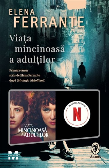 Viata mincinoasa a adultilor - Elena Ferrante | Editura Pandora M