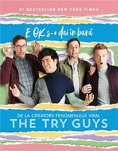 E OK s-o dai in bara - The Try Guys | Editura Lifestyle Publishing