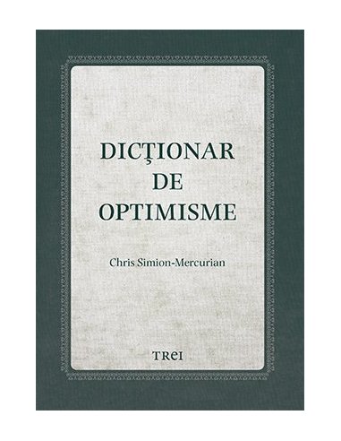 Dictionar de optimisme - Chris Simion - Mercurian | Editura Trei