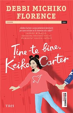 Tine-te bine, Keiko Carter - Debbi Michiko Florence | Editura Trei