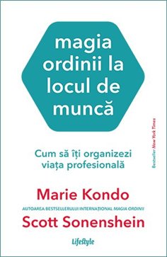 Magia ordinii la locul de munca - Marie Kondo | Editura Lifestyle Publishing